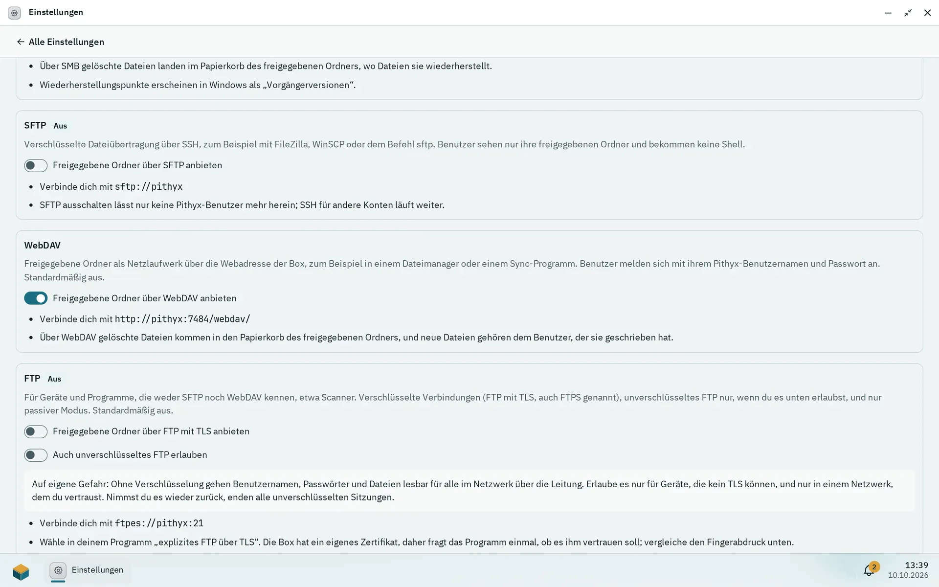 Einstellungen, Dateidienste, mit SFTP aus, WebDAV an, FTP aus und den Adressen zum Verbinden, etwa sftp://pithyx und https://pithyx/webdav/